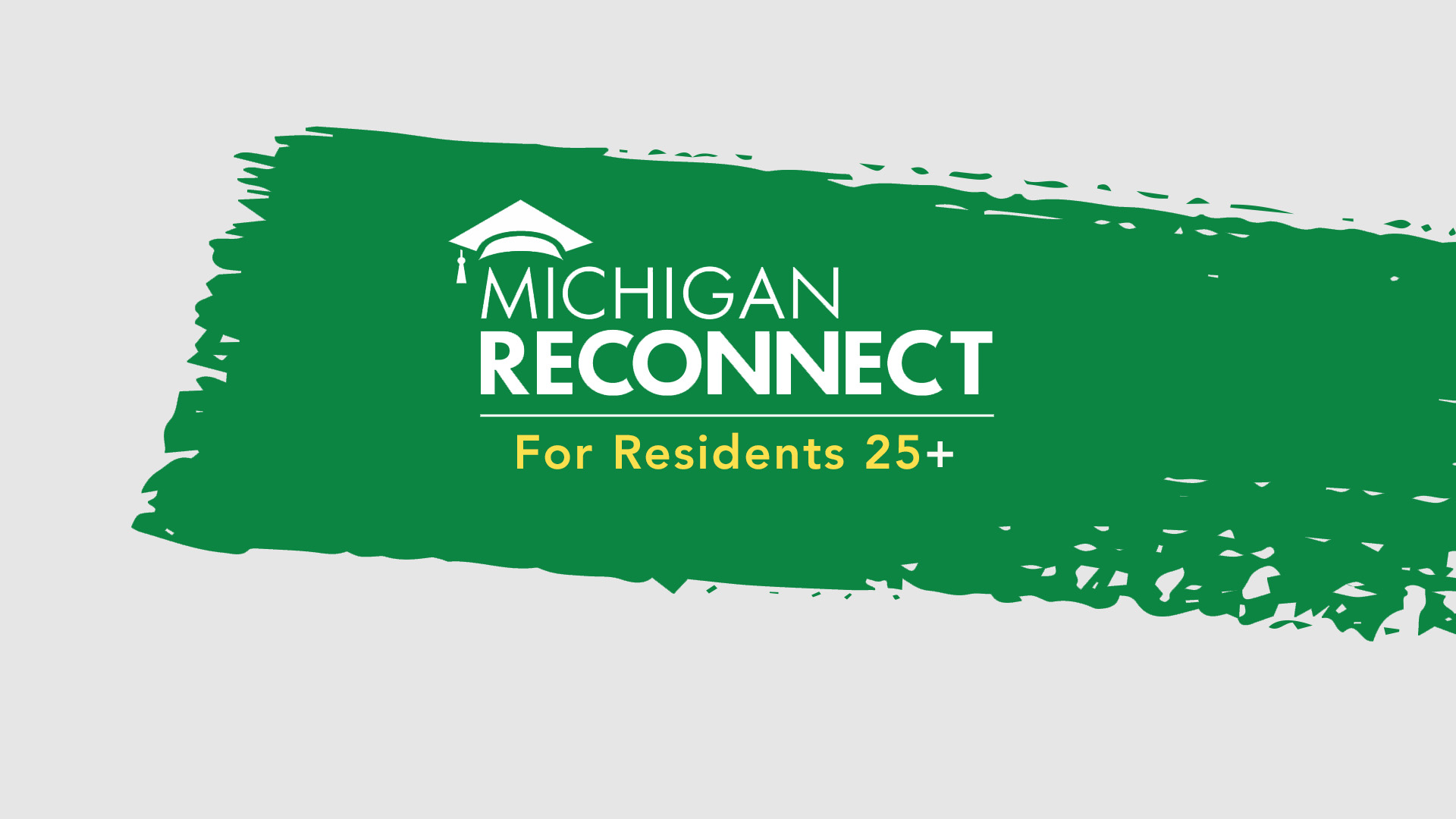 Michigan Reconnect offers free or reduced tuition for residents 25 and older.